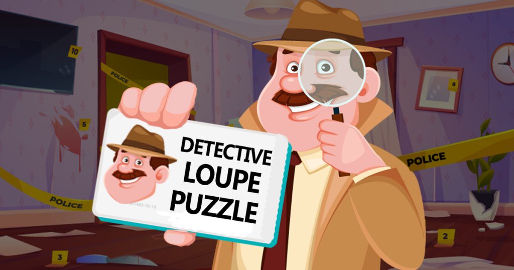 Detective Loupe